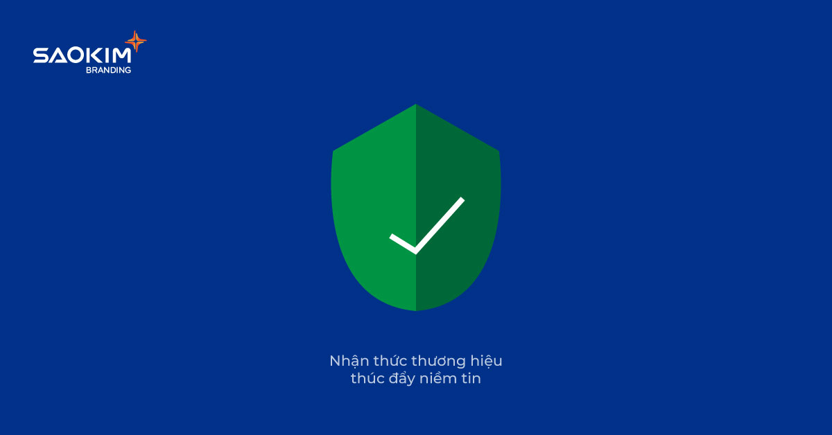 Nhận thức thương hiệu thúc đẩy niềm tin