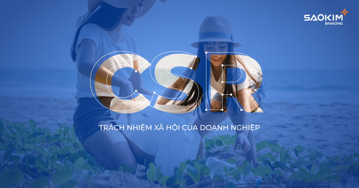 CSR (Corporate Social Responsibility) - Trách nhiệm xã hội của doanh nghiệp